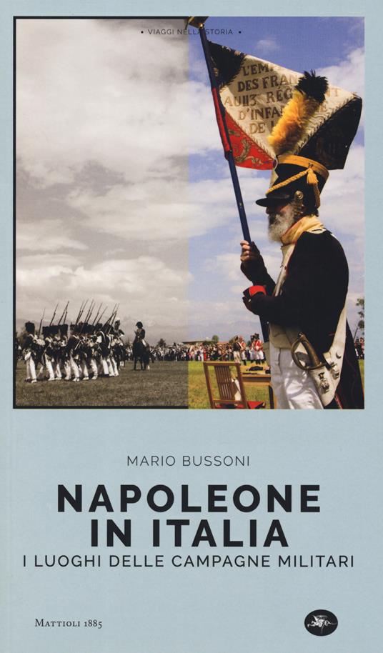 LaFeltrinelli Napoleone in Italia. I luoghi delle campagne militari