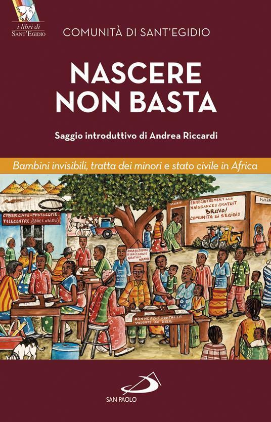 LaFeltrinelli Nascere non basta. Bambini invisibili tratta dei minori e stato civile in Africa