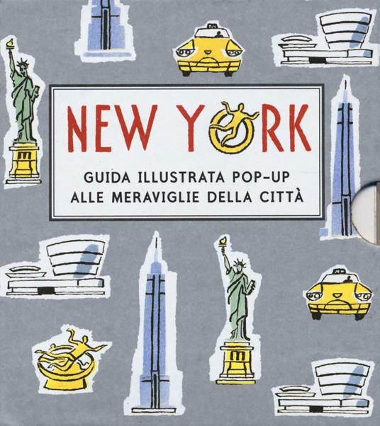 LaFeltrinelli New York. Guida illustrata pop up alle meraviglie della città. Ediz. illustrata