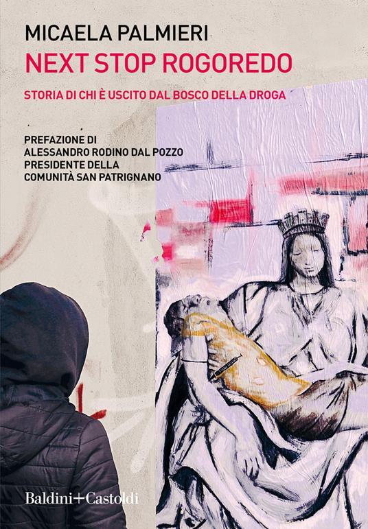 LaFeltrinelli Next Stop Rogoredo. Storia di chi è uscito dal bosco della droga
