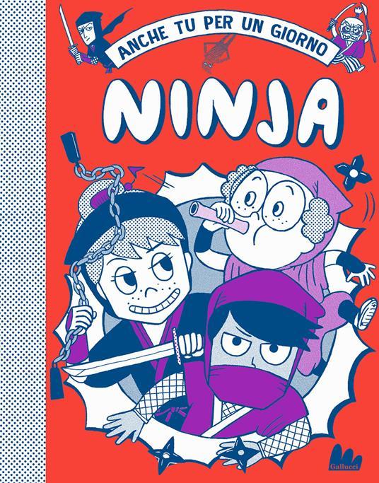 LaFeltrinelli Ninja. Anche tu per un giorno. Nuova ediz