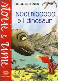 LaFeltrinelli Nocedicocco e i dinosauri. Ediz. a colori