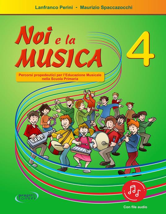 LaFeltrinelli Noi e la musica. Percorsi propedeutici per l'insegnamento della musica nella scuola primaria. Con File audio in streaming