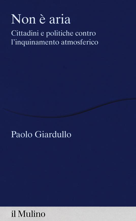 LaFeltrinelli Non è aria. Cittadini e politiche contro l'inquinamento atmosferico