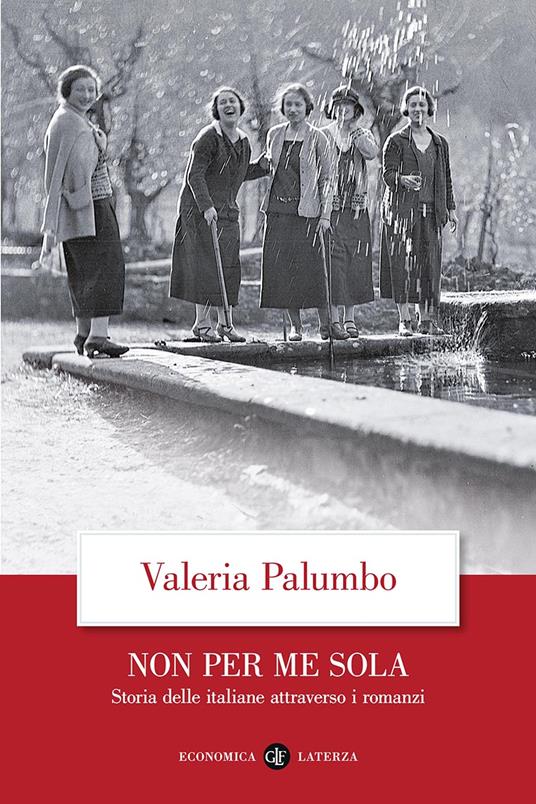 LaFeltrinelli Non per me sola. Storia delle italiane attraverso i romanzi