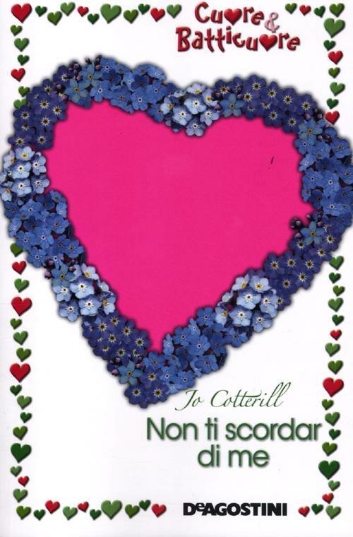 LaFeltrinelli Non ti scordar di me. Cuore & batticuore