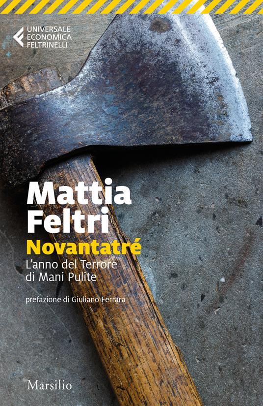 LaFeltrinelli Novantatré. L'anno del terrore di Mani pulite