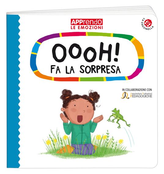 LaFeltrinelli Oooh fa la sorpresa. Faccio amicizia con le mie emozioni. Ediz. a colori