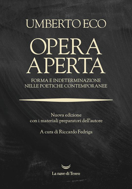 LaFeltrinelli Opera aperta. Forma e indeterminazione nelle poetiche contemporanee. Nuova ediz