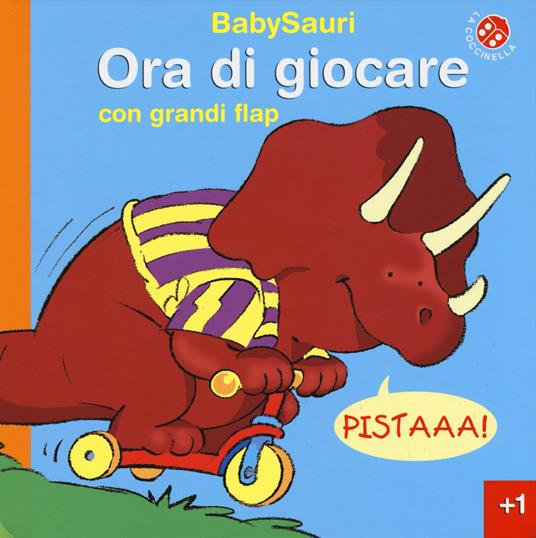 LaFeltrinelli Ora Di Giocare. BabySauri. Ediz. Illustrata