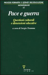 LaFeltrinelli Pace e guerra. Questioni culturali e dimensioni educative