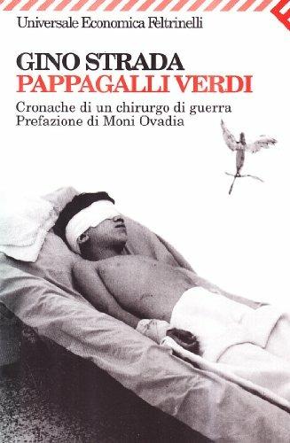 LaFeltrinelli Pappagalli verdi. Cronache di un chirurgo di guerra