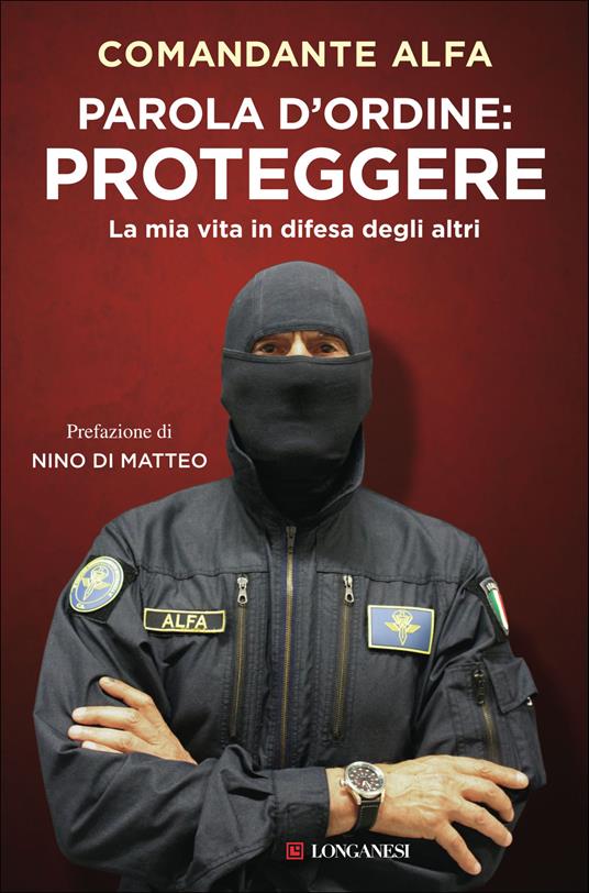 LaFeltrinelli Parola d'ordine: proteggere. La mia vita in difesa degli altri