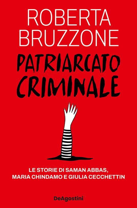 LaFeltrinelli Patriarcato criminale. Le storie di Saman Abbas Maria Chindamo e Giulia Cecchettin