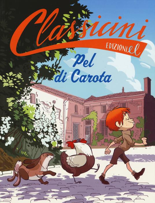 LaFeltrinelli Pel di carota da Jules Renard. Classicini. Ediz. a colori