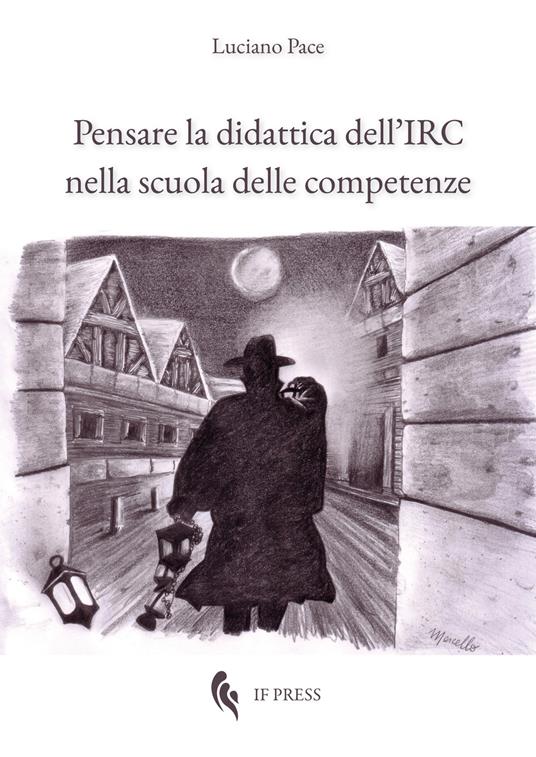 LaFeltrinelli Pensare la didattica dell'IRC nella scuola delle competenze