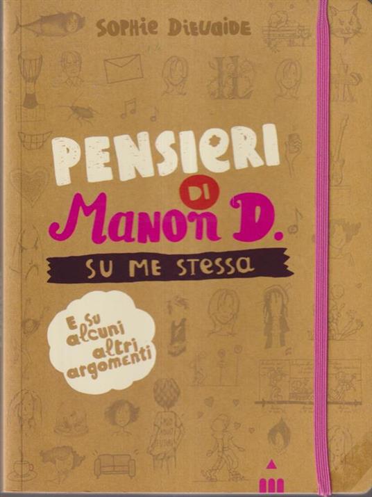 LaFeltrinelli Pensieri di Manon D. su me stessa e su alcuni altri argomenti