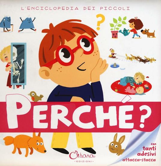 LaFeltrinelli Perché? L'enciclopedia dei piccoli. Con adesivi. Ediz. a colori. Ediz. a spirale