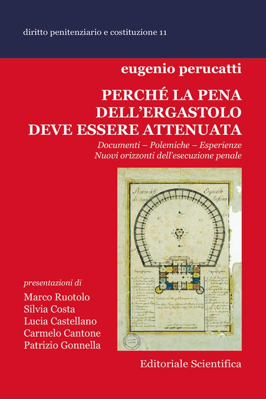 LaFeltrinelli Perché la pena dell'ergastolo deve essere attenuata. Documenti polemiche esperienze. Nuovi orizzonti dell'esecuzione penale
