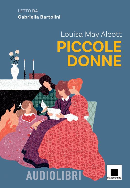 LaFeltrinelli Piccole donne letto da Gabriella Bartolini. Con espansione online