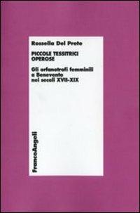 LaFeltrinelli Piccole tessitrici operose. Gli orfanotrofi femminili a Benevento nei secoli XVII-XIX