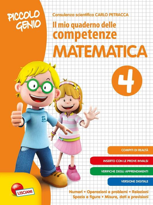 LaFeltrinelli Piccolo genio. Il mio quaderno delle competenze. Matematica. Per la Scuola elementare. Vol. 4