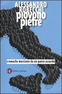 LaFeltrinelli Piovono pietre. Cronache marziane da un paese assurdo
