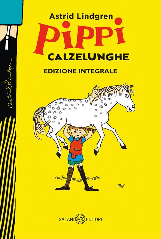 LaFeltrinelli Pippi Calzelunghe. Ediz. 75 anni. Ediz. integrale