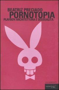 LaFeltrinelli Pornotopia. Playboy: architettura e sessualità