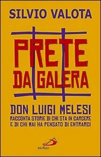 LaFeltrinelli Prete da galera. Don Luigi Melesi racconta storie di chi sta in carcere e di chi mai ha pensato di entrarci