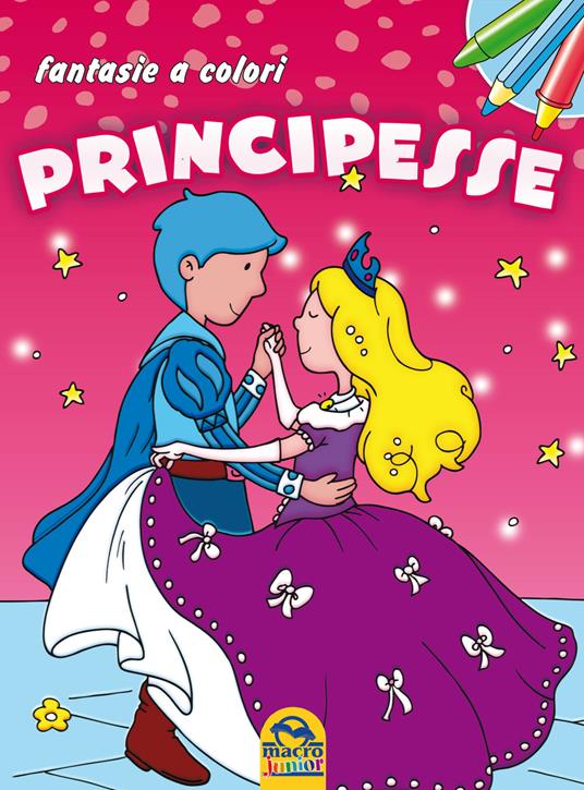 LaFeltrinelli Principesse. Fantasie a colori. Ediz. illustrata