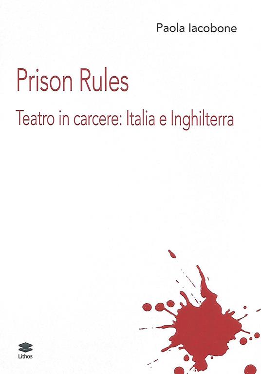 LaFeltrinelli Prison Rules. Teatro in carcere: Italia e Inghilterra
