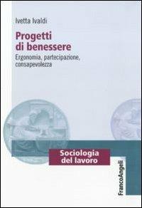 LaFeltrinelli Progetti di benessere. Ergonomia partecipazione consapevolezza