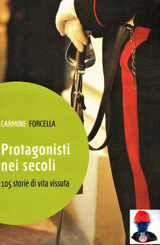 LaFeltrinelli Protagonisti nei secoli. 105 storie di vita vissuta