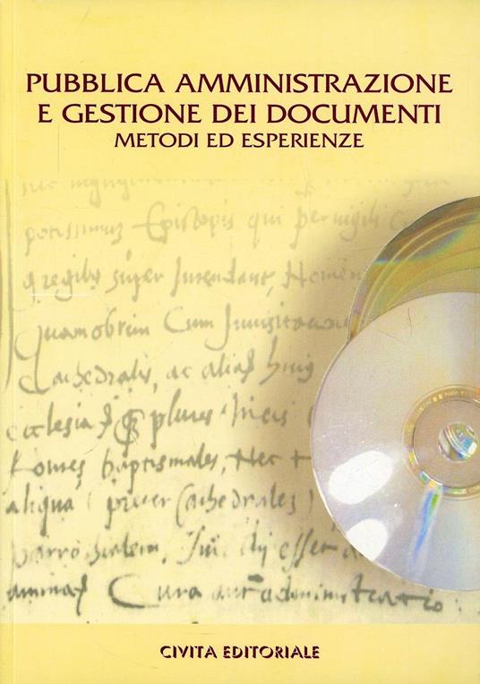 LaFeltrinelli Pubblica amministrazione e gestione dei documenti. Metodi ed esperienze