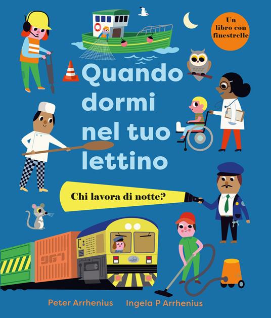 LaFeltrinelli Quando dormi nel tuo lettino. Ediz. a colori