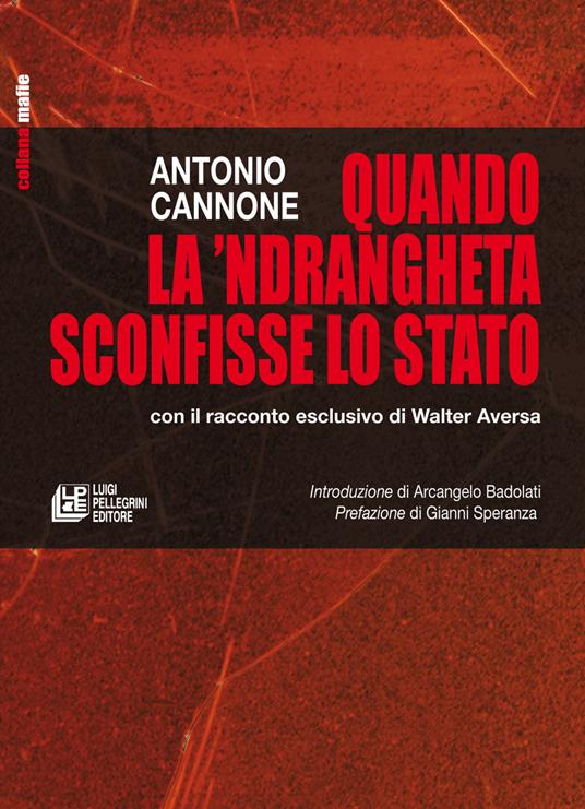 LaFeltrinelli Quando la 'ndrangheta sconfisse lo Stato con il racconto esclusivo di Walter Aversa