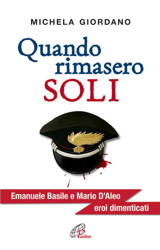 LaFeltrinelli Quando rimasero soli. Emanuele Basile e Mario D'Aleo eroi dimenticati