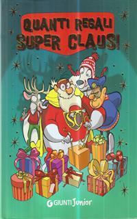 LaFeltrinelli Quanti Regali Super Claus Le Fantavventure Di Super Claus