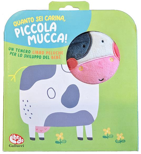 LaFeltrinelli Quanto sei carina piccola mucca Ediz. a colori