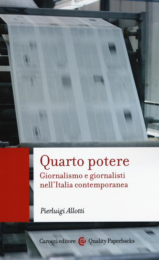 LaFeltrinelli Quarto potere. Giornalismo e giornalisti nell'Italia contemporanea