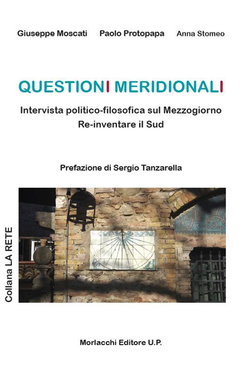 LaFeltrinelli Questioni meridionali. Intervista politico-filosofica sul Mezzogiorno. Re-inventare il Sud