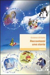 LaFeltrinelli Raccontami una storia. Ediz. illustrata