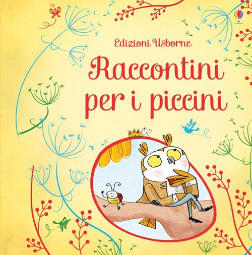 LaFeltrinelli Raccontini per i piccini. Ediz. illustrata