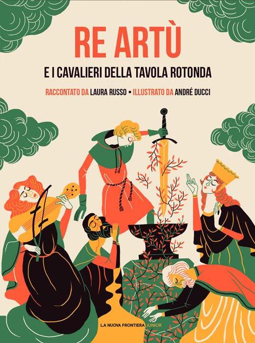 LaFeltrinelli Re Artù e i cavalieri della Tavola rotonda