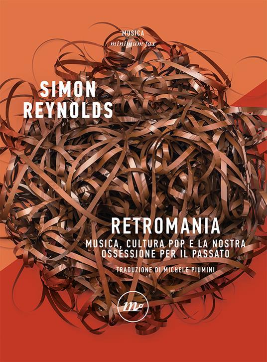 LaFeltrinelli Retromania. Musica cultura pop e la nostra ossessione per il passato