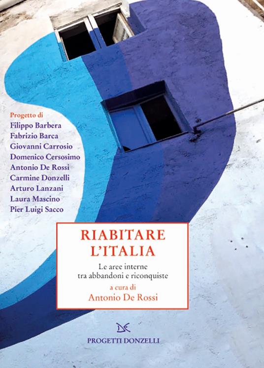 LaFeltrinelli Riabitare l'Italia. Le aree interne tra abbandoni e riconquiste