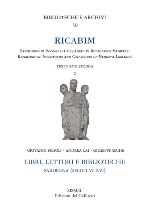 LaFeltrinelli RICABIM. Repertorio di inventari e cataloghi di biblioteche medievali dal secolo VI al 1520. Vol. 2: Libri lettori e biblioteche. Sardegna (secoli VI-XVI)