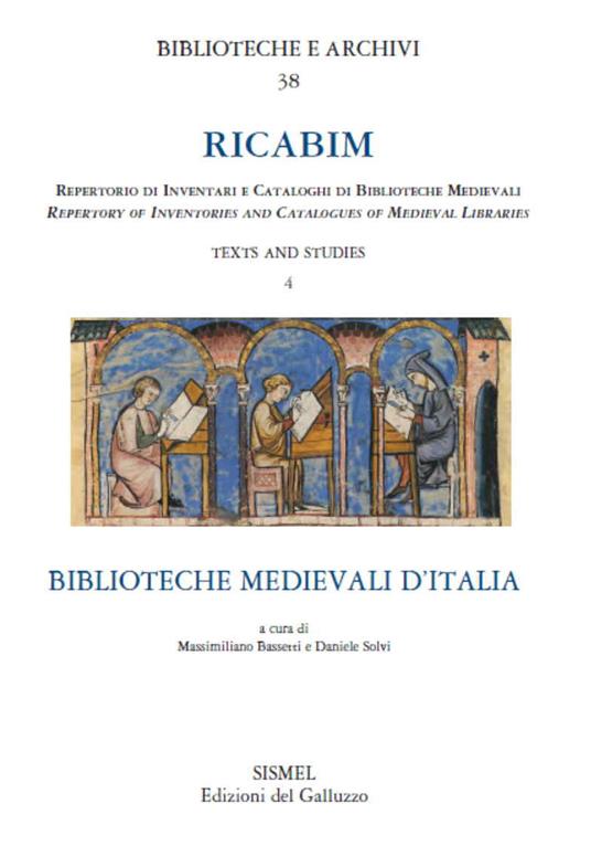 LaFeltrinelli RICABIM. Repertorio di inventari e cataloghi di biblioteche medievali. Text and studies. Vol. 4: Biblioteche medievali d'Italia