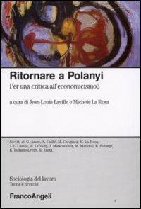 LaFeltrinelli Ritornare a Polanyi. Per una critica all'economicismo?